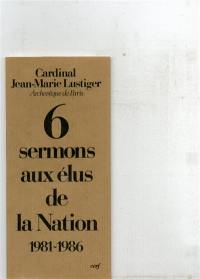 Six sermons aux élus de la Nation : 1981-1986