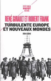 Histoire des relations internationales contemporaines. Vol. 2. Turbulente Europe et nouveaux mondes, 1914-1941