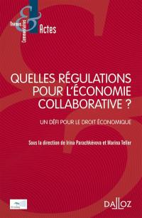Quelles régulations pour l'économie collaborative ? : un défi pour le droit économique