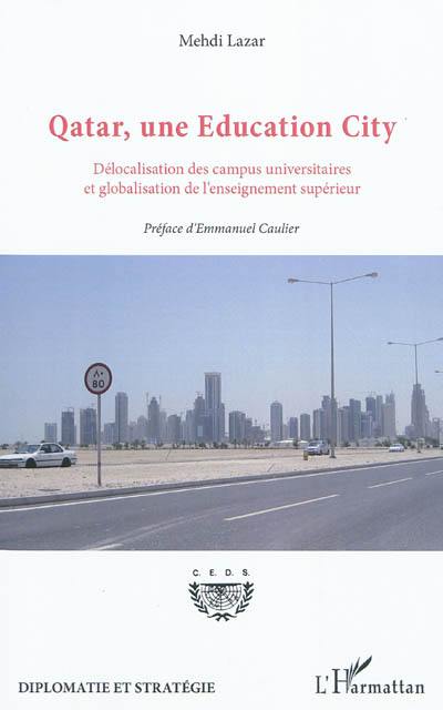 Qatar, une Education city : délocalisation des campus universitaires et globalisation de l'enseignement supérieur