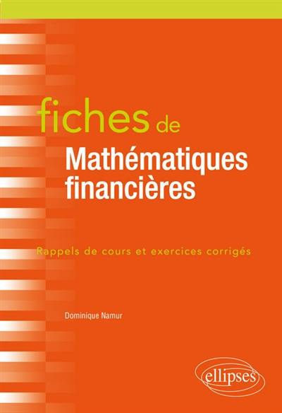 Fiches de mathématiques financières : rappels de cours et exercices corrigés