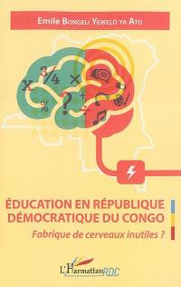 Education en République démocratique du Congo : fabrique de cerveaux inutiles ?