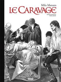 Le Caravage : édition intégrale noir & blanc