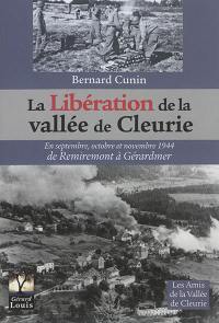 La libération de la vallée de Cleurie : en septembre, octobre et novembre 1944, de Remiremont à Gérardmer