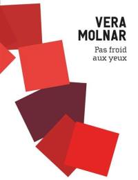 Vera Molnar : pas froid aux yeux