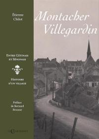 Montacher-Villegardin : entre Gâtinais et Sénonais : histoire d'un village