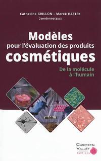 Modèles pour l'évaluation des produits cosmétiques : de la molécule à l'humain