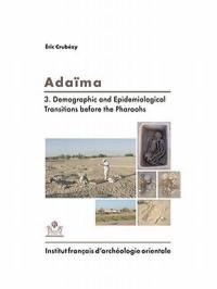 Adaïma. Vol. 3. Demographic and epidemiological transitions before the pharaohs