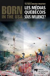 Les médias québécois sous influence? : born in the USA