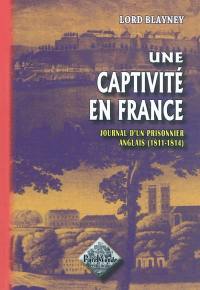 Une captivité en France : journal d'un prisonnier anglais, 1811-1814 : annoté d'après les documents d'archives et les mémoires