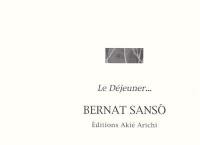 Bernat Sanso, Le déjeuner...
