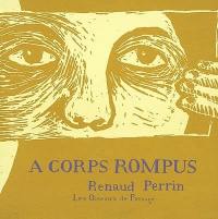 A corps rompus