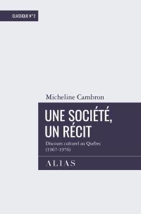 Une société, un récit : discours culturel au Québec (1967-1976)