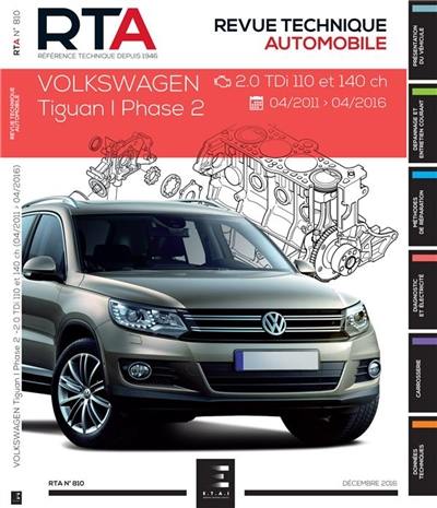 Revue technique automobile, n° 810. Volkswagen Tiguan I phase 2 : 2.0 TDi 110 et 140 ch : 04.2011-04.2016