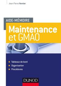Maintenance et GMAO : tableaux de bord, organisation et procédures