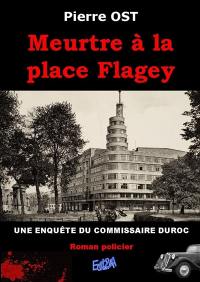 Meurtre à la place Flagey : une enquête du commissaire Duroc