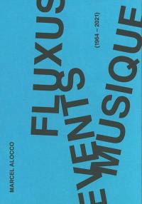 Fluxus events musique : 1964-2021