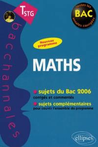 Mathématiques, terminale STG : sujets du bac 2006 corrigés et commentés