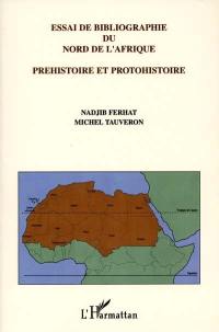 Essai de bibliographie du nord de l'Afrique : préhistoire et protohistoire