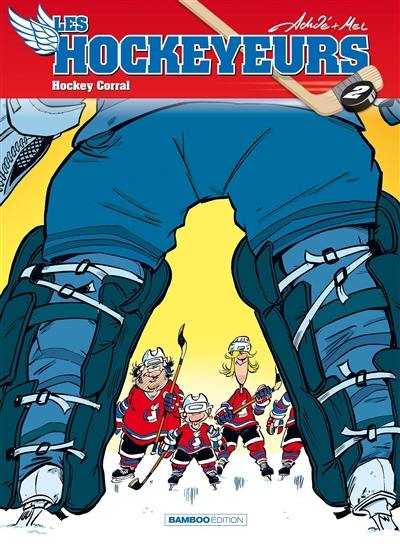 Les hockeyeurs. Vol. 2. Hockey corral