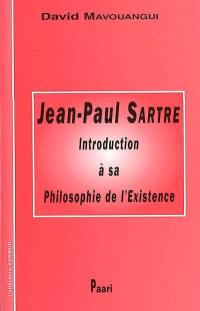 Jean-Paul Sartre, introduction à sa philosophie de l'existence