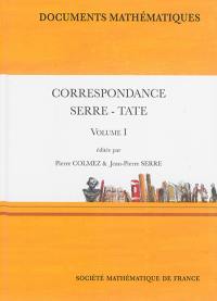 Correspondance Serre-Tate. Vol. 1