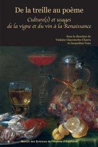 De la treille au poème : culture(s) et usages de la vigne et du vin à la Renaissance