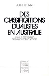 Des classifications dualistes en Australie : essai sur l'évolution de l'organisation sociale