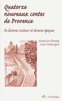 Quatorze nouveaux contes de Provence : de diverses couleurs et diverses époques : pour saluer le millénaire