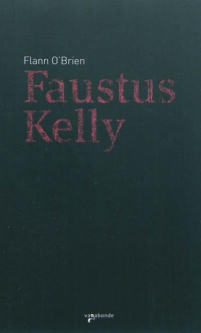 Faustus Kelly. La soif