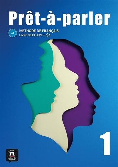 Prêt-à-parler 1, A1 : méthode de français : livre de l'élève + MP3
