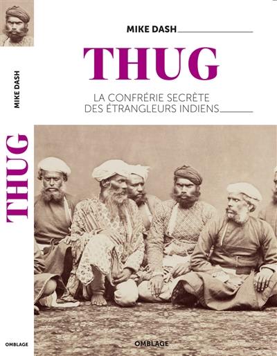 Thug : la confrérie secrète des étrangleurs indiens