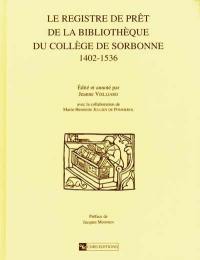 Le registre de prêt de la bibliothèque du Collège de Sorbonne (1402-1536)