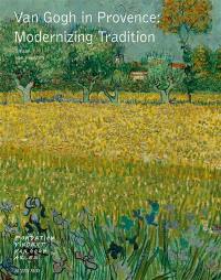 Van Gogh in Provence : moderning tradition