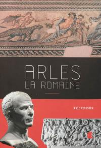 Arles : la romaine