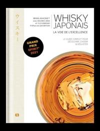 Whisky japonais : la voie de l'excellence : le guide complet pour découvrir, choisir & déguster