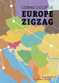 Europe zigzag : petit atlas de lieux romanesques