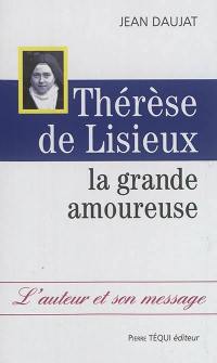 Thérèse de Lisieux : la grande amoureuse