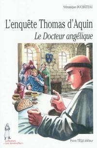 L'enquête Thomas d'Aquin : le docteur angélique