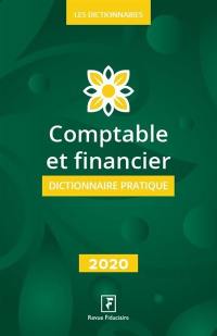 Comptable et financier : dictionnaire pratique : 2020