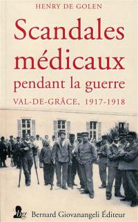 Scandales médicaux pendant la guerre : Val-de-Grâce, 1917-1918