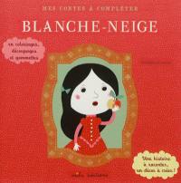 Blanche-Neige : en coloriages, découpages et gommettes : une histoire à raconter, un décor à créer !