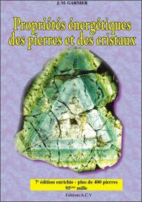 Propriétés énergétiques des pierres et des cristaux. Vol. 1