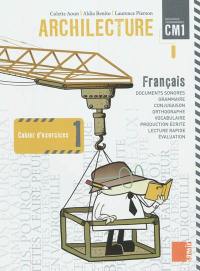 Archilecture, français CM1 : cahier d'exercices 1