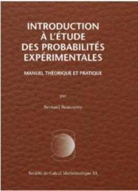 Introduction à l'étude des probabilités expérimentales : manuel théorique et pratique