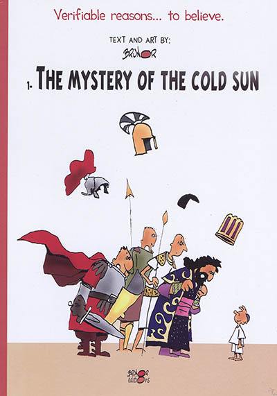 Verifiable reasons... to believe. Vol. 1. The mystery of the cold sun