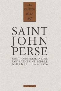 Cahiers Saint-John Perse. Vol. 20. Saint-John Perse intime : journal inédit d'une amie américaine : 1940-1970