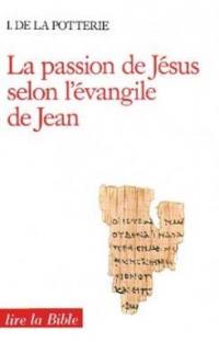 La Passion de Jésus selon l'Evangile de Jean