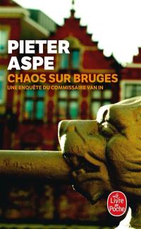 Une enquête du commissaire Van In. Chaos sur Bruges
