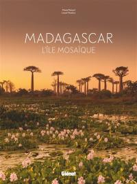 Madagascar : l'île mosaïque